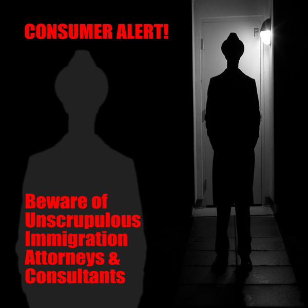 Beware Unscrupulous Immigration Attorneys