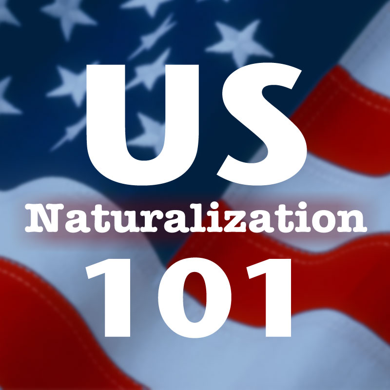 US Naturalization 101